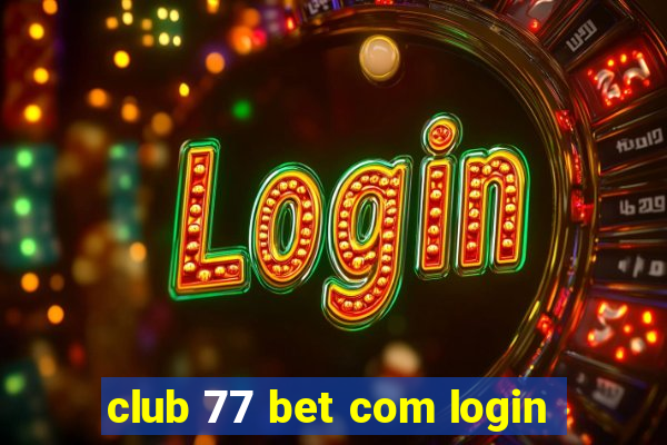 club 77 bet com login